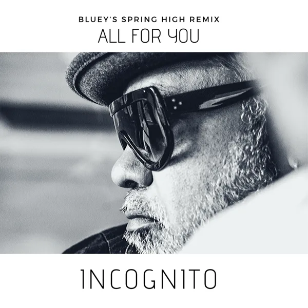 All For You (Bluey's Spring High Remix) [feat. Maysa] — Incognito