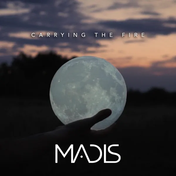 Carrying the Fire — Madis