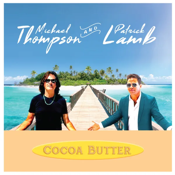 Cocoa Butter — Patrick Lamb & Michael Thompson