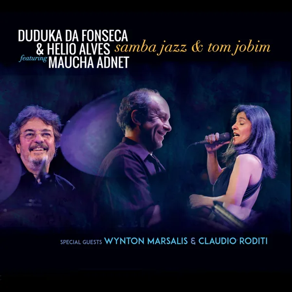 Dindi (feat. Maucha Adnet) — Duduka da Fonseca & Helio Alves