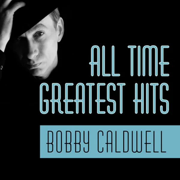 Every Time You Say My Name — Bobby Caldwell