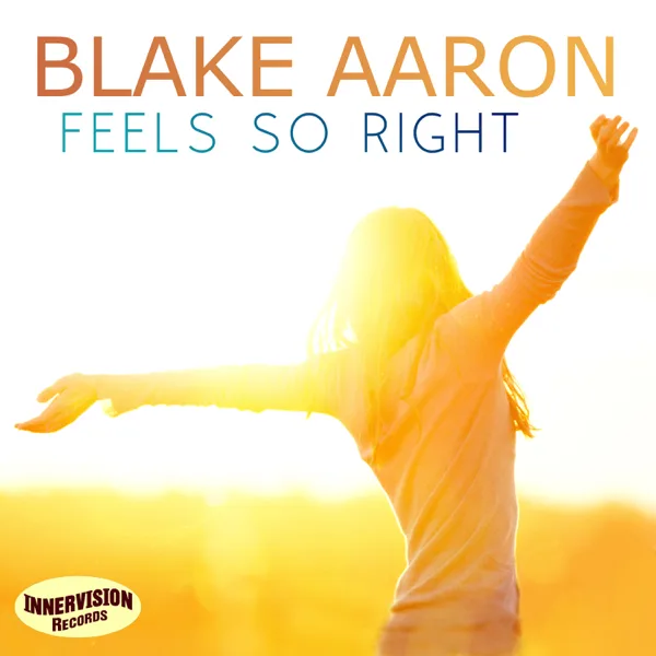 Feels So Right (Radio Edit) — Blake Aaron