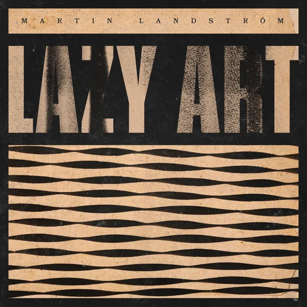 Lazy Art — Martin Landstrom