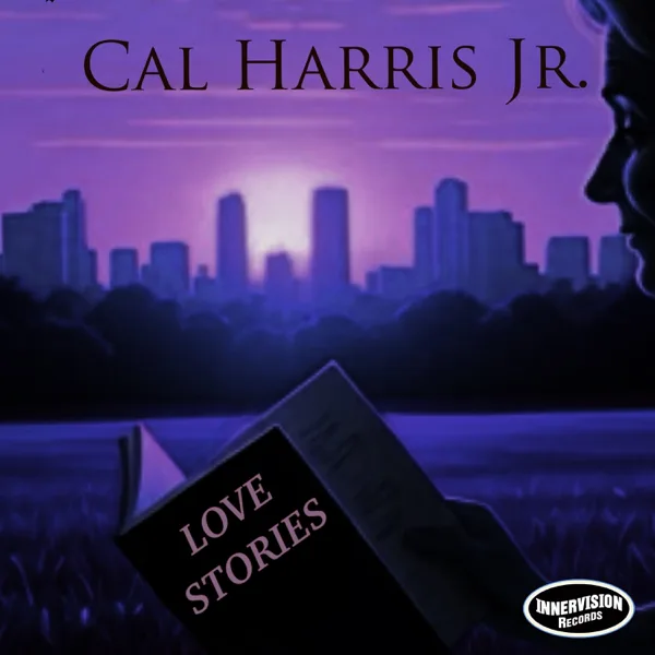 Love Stories — Cal Harris Jr.