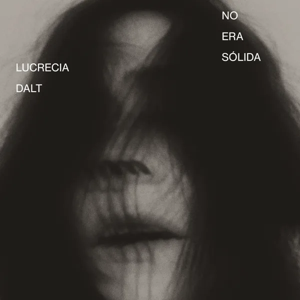 No Era Sólida — Lucrecia Dalt