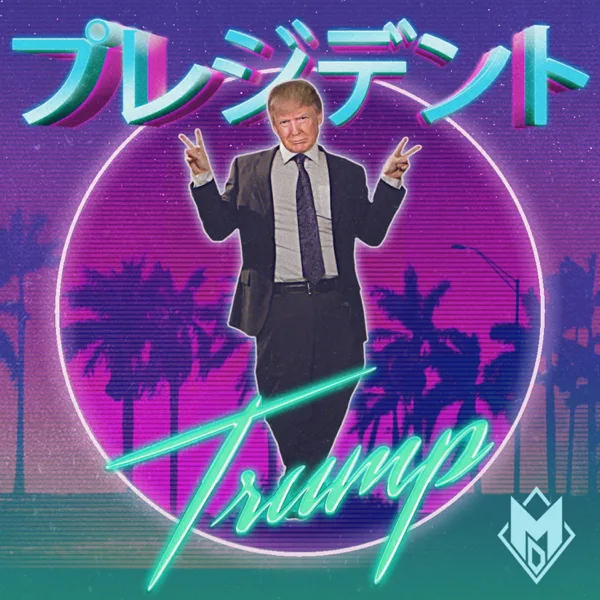 Our Glorious Leader (Japanese Trump Commercial Theme) — Mike Diva