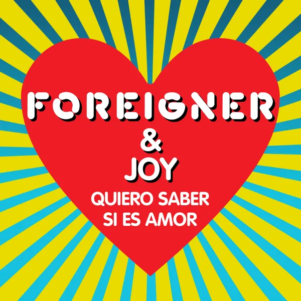 Quiero saber si es amor (feat. Joy) — Foreigner