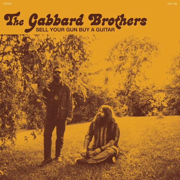 Sell Your Gun Buy a Guitar — The Gabbard Brothers