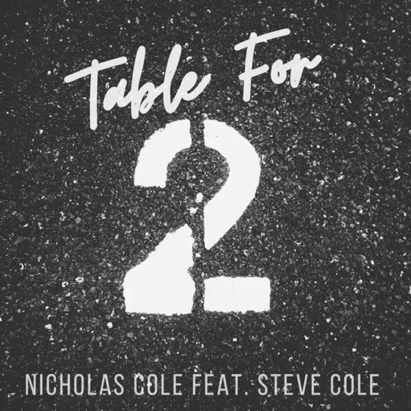 Table For 2 (feat. Steve Cole) — Nicholas Cole