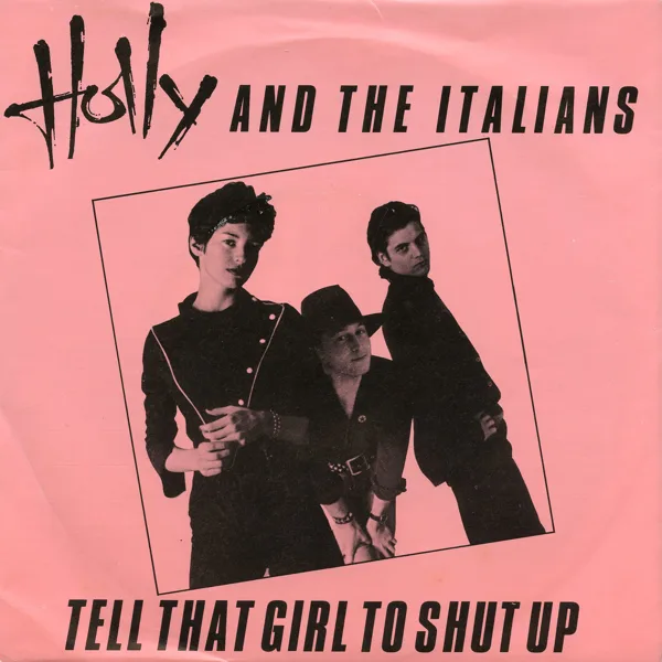 Tell That Girl to Shut Up — Holly & The Italians