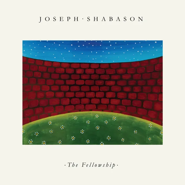 The Fellowship — Joseph Shabason