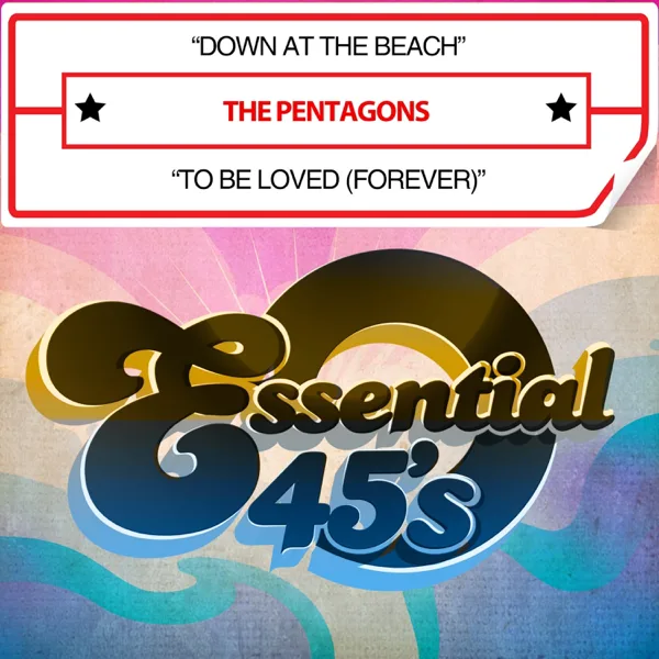 To Be Loved (Forever) — The Pentagons