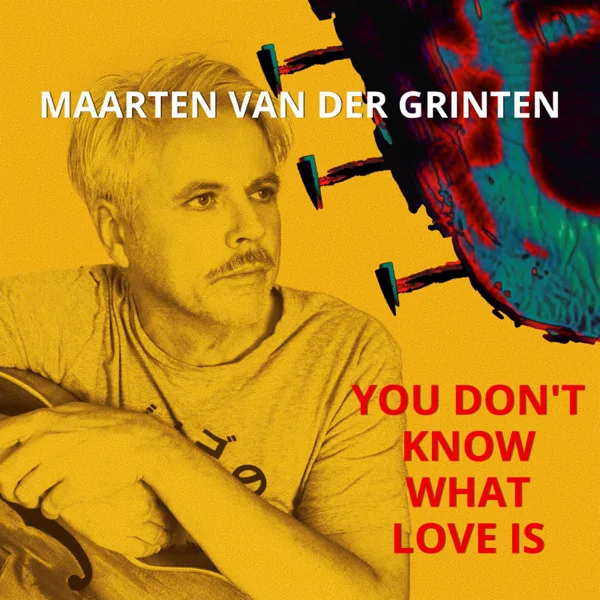 You Don't Know What Love Is — Maarten Van Der Grinten